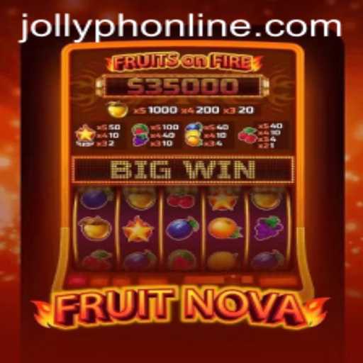 Exploring the Enchanting World of FruitNova: A JOLLYPH Adventure
